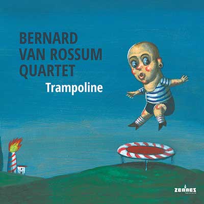 Bernard van Rossum Quartet- Trampoline