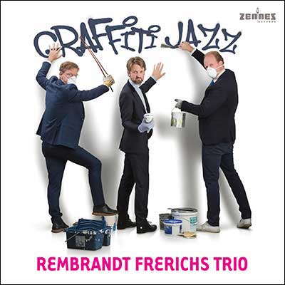 Rembrandt Frerichs Trio – Graffiti Jazz