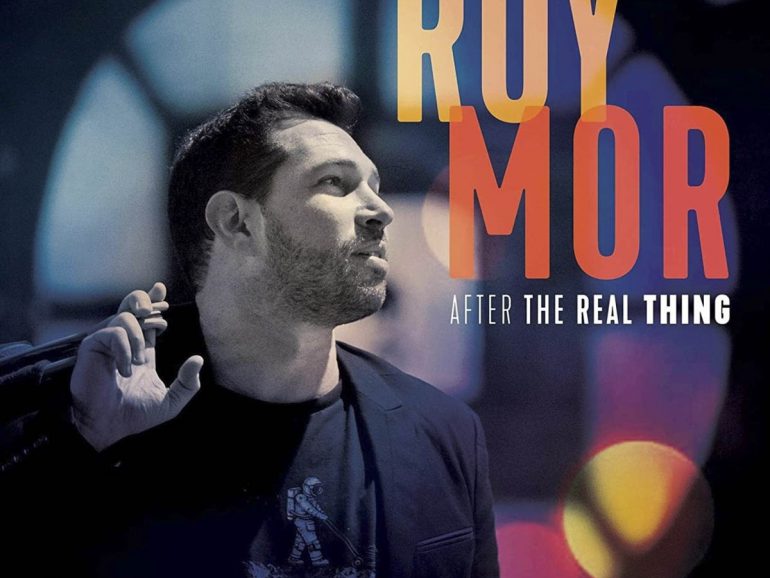 Roy Mor – After the Real Thing