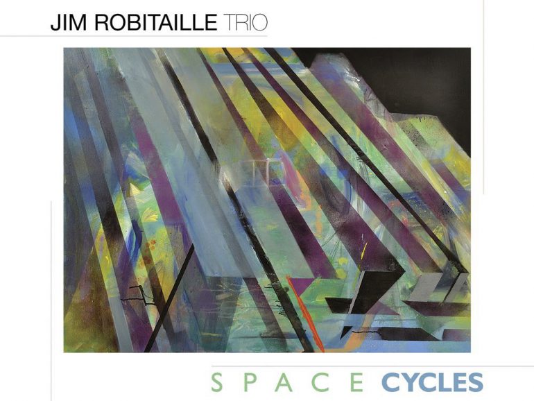 Jim Robitaille Trio – Space Cycles