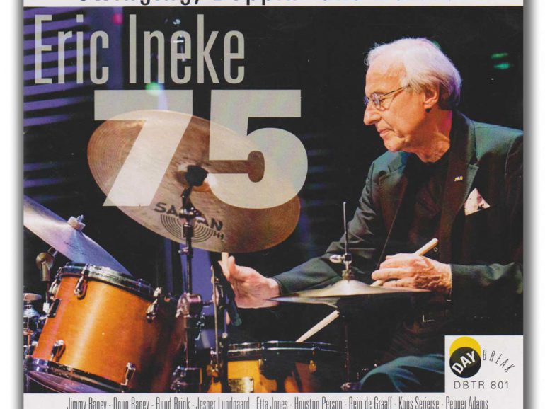 Eric Ineke 75 – Swinging, Boppin’ and Burnin’