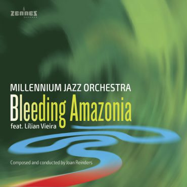Millennium Jazz Orchestra featuring Lilian Vieira – Bleeding Amazonia
