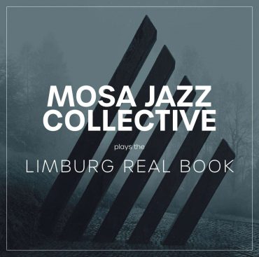 MOSA JAZZ COLLECTIVE – Plays the Limburg Real Book