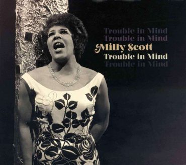 Milly Scott &#8211; Trouble in Mind